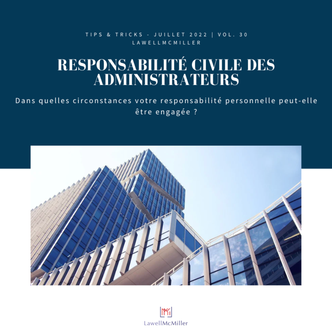 RESPONSABILITE CIVILE DES ADMINISTRATEURS .  Dans quelles circonstances votre responsabilité personnelle peut-elle être engagée ?